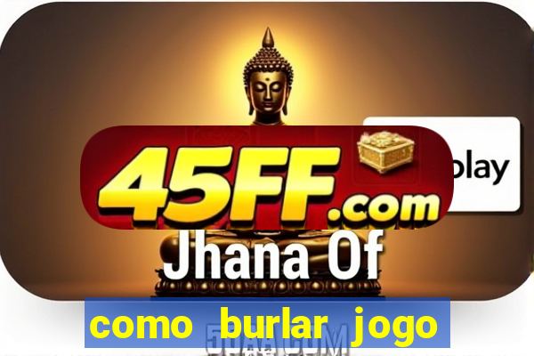 como burlar jogo do tigre